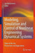 Modeling, Simulation and Control of Nonlinear Engineering Dynamical Systems: State-Of-The-Art, Perspectives and Applications by Jan Awrejcewicz