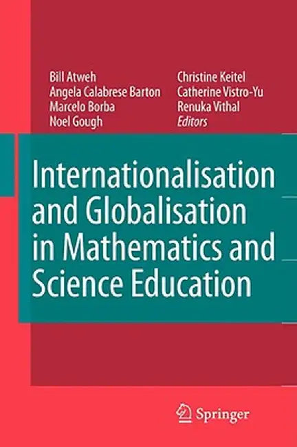 Internationalisation and Globalisation in Mathematics and Science Education by Bill Atweh