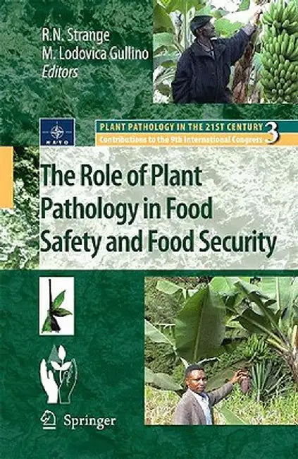 The Role of Plant Pathology in Food Safety and Food Security by R. N. Strange