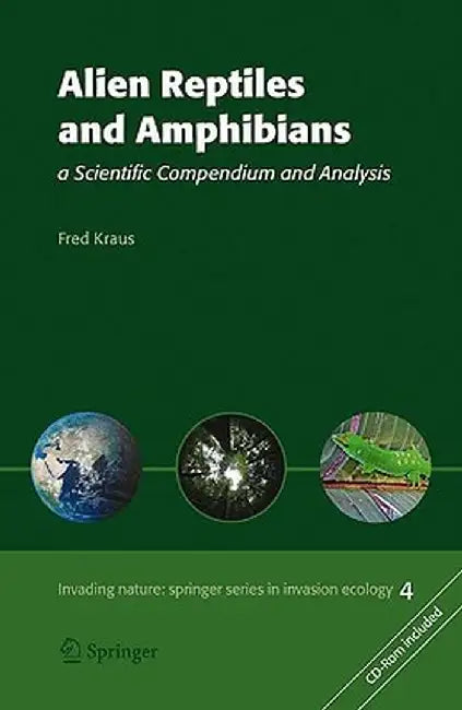 Alien Reptiles and Amphibians: A Scientific Compendium and Analysis [With CDROM] by Fred Kraus