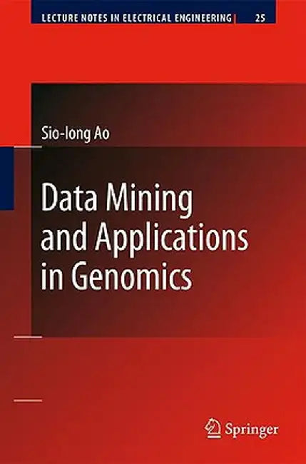 Data Mining and Applications in Genomics by Sio-Iong Ao