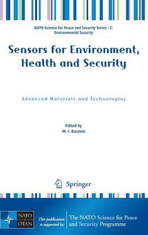 Sensors for Environment, Health and Security: Advanced Materials and Technologies by M. -I Baraton