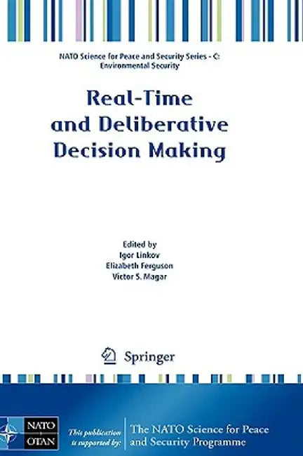 Real-Time and Deliberative Decision Making: Application to Emerging Stressors by Igor Linkov