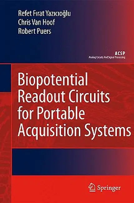 Biopotential Readout Circuits for Portable Acquisition Systems by Refet Firat Yazicioglu