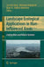 Landscape Ecological Applications in Man-Influenced Areas: Linking Man and Nature Systems by Sun-Kee Hong