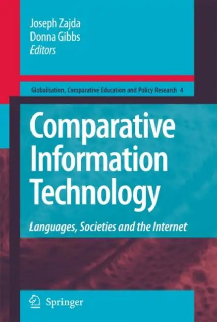 Comparative Information Technology: Languages, Societies and the Internet by Joseph Zajda, Donna Gibbs