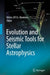 Evolution and Seismic Tools for Stellar Astrophysics by Mário Joao P. F. G. Monteiro