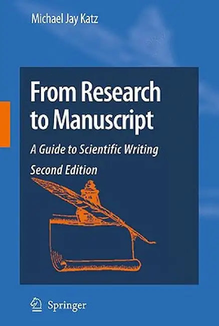 From Research to Manuscript: A Guide to Scientific Writing by Michael Jay Katz