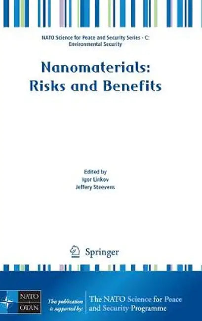 Nanomaterials: Risks and Benefits by Igor Linkov