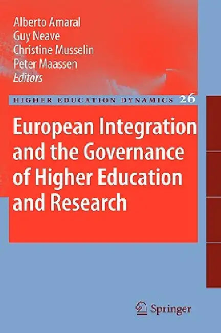 European Integration and the Governance of Higher Education and Research by Alberto Amaral