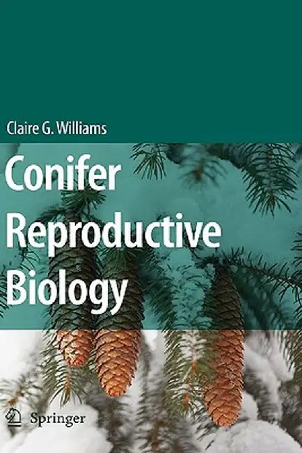 Conifer Reproductive Biology by Claire G. Williams