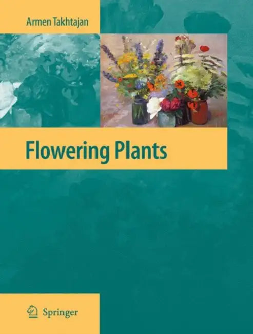 Flowering Plants by Armen Takhtajan