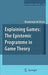 Explaining Games: The Epistemic Programme in Game Theory by Boudewijn de Bruin