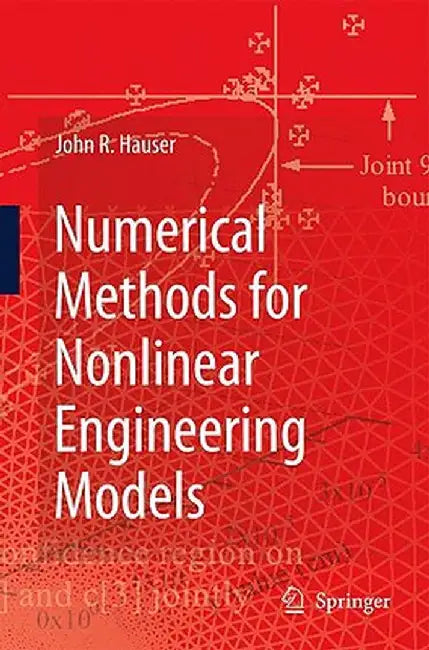 Numerical Methods for Nonlinear Engineering Models [With CDROM] by John R. Hauser
