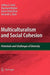 Multiculturalism and Social Cohesion: Potentials and Challenges of Diversity by Jeffrey G. Reitz