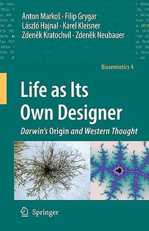 Life As Its Own Designer: Darwin's Origin and Western Thought by Anton Marko, Others