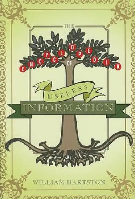 The Encyclopedia of Useless Information by William Hartston