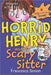 Horrid Henry and the Scary Sitter by Francesca Simon