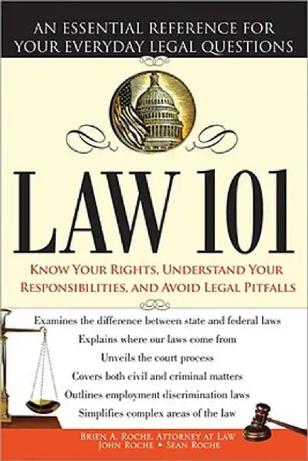 Law 101: An Essential Reference for Your Everyday Legal Questions by Brien A. Roche