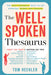 Well-Spoken Thesaurus: The Most Powerful Ways to Say Everyday Words and Phrases by Tom Heehler