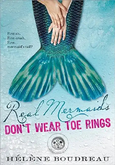 Real Mermaids Don't Wear Toe Rings by Helene Boudreau