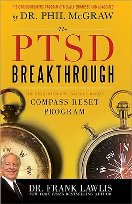 The PTSD Breakthrough: The Revolutionary, Science-Based Compass Reset Program by G. Frank Lawlis