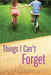 Things I Can't Forget by Miranda Kenneally