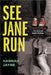 See Jane Run by Hannah Jayne