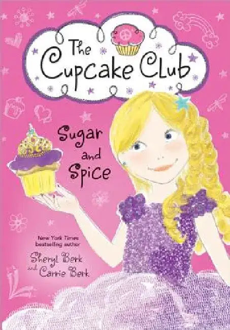 Sugar and Spice: The Cupcake Club by Sheryl Berk