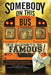 Somebody on This Bus Is Going to Be Famous! by J. B. Cheaney