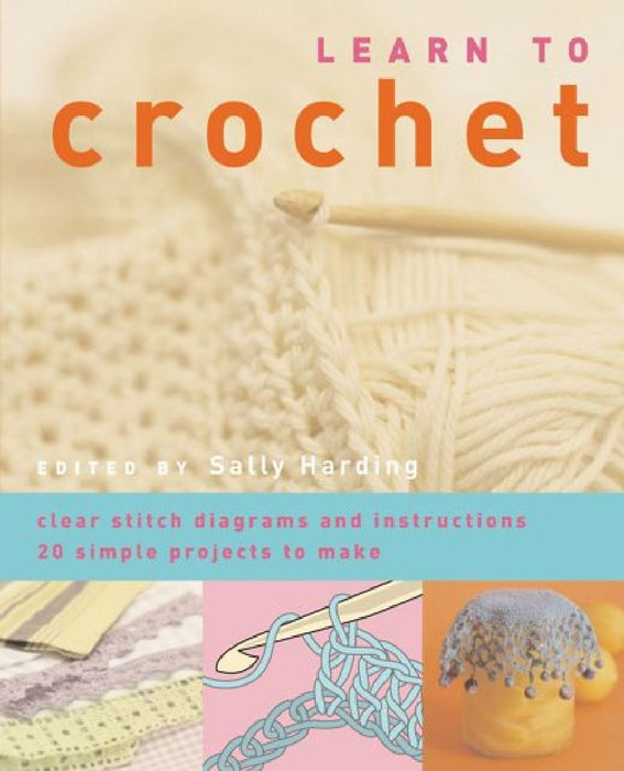 Learn To Crochet  by Sally Harding