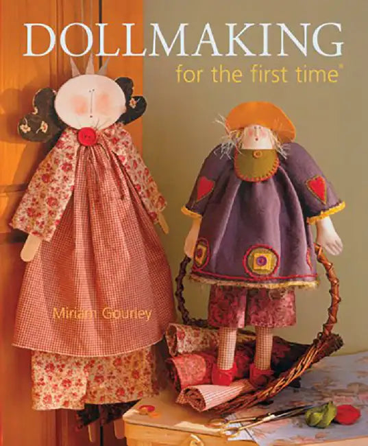 Dollmaking For The First Time by Miriam Gourley
