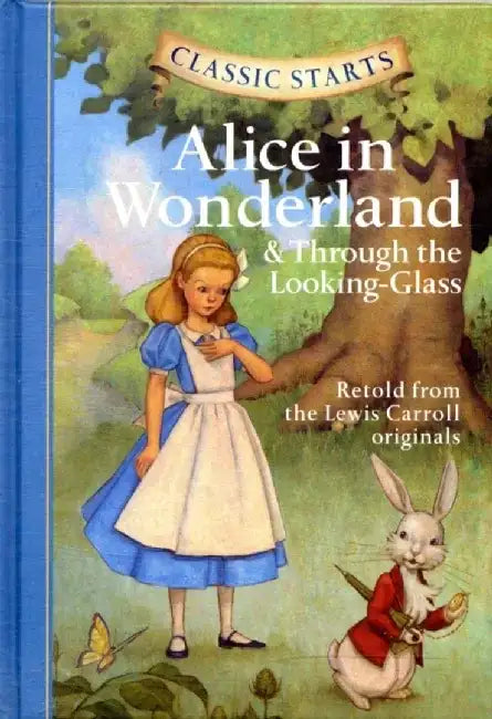 Classic Starts(tm) Alice in Wonderland & Through the Looking-Glass by Lewis Carroll