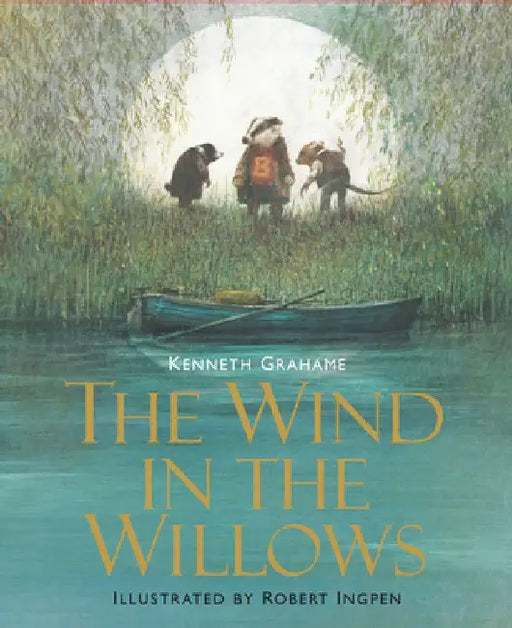 The Wind in the Willows: Illustrated Edition Children's Classics by Kenneth Grahame