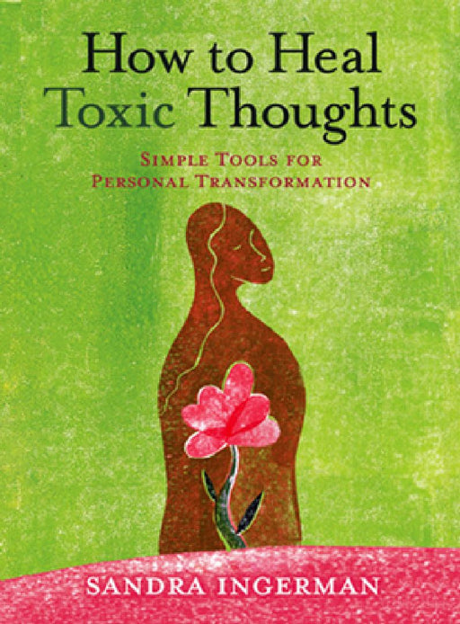 How to Heal Toxic Thoughts by Sandra Ingerman