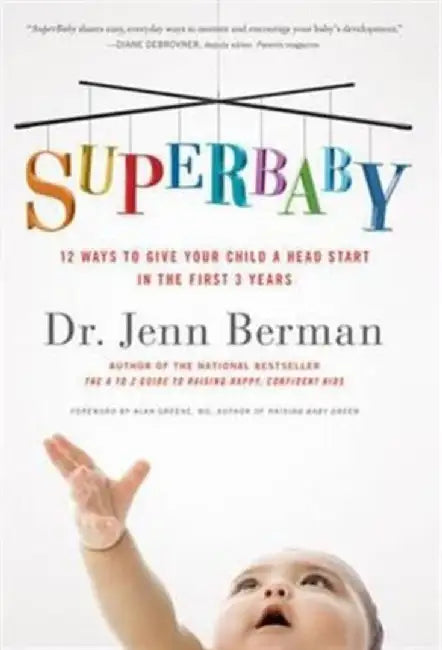 Superbaby: 12 Ways to Give Your Child a Head Start in the First 3 Years by Dr. Jenn Berman