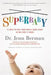 Superbaby: 12 Ways to Give Your Child a Head Start in the First 3 Years by Dr. Jenn Berman