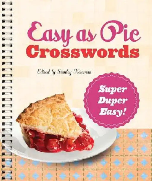 Easy as Pie Crosswords: Super-Duper Easy!: 72 Relaxing Puzzles by Stanley Newman