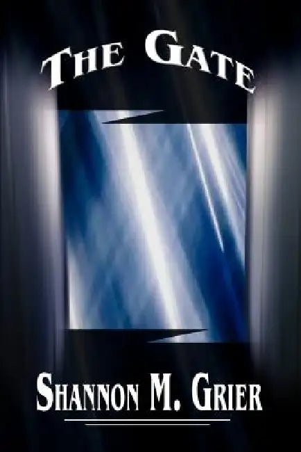 The Gate by Shannon M. Grier