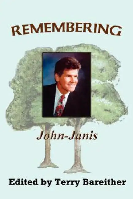 Remembering John-Janis by Terry Bareither