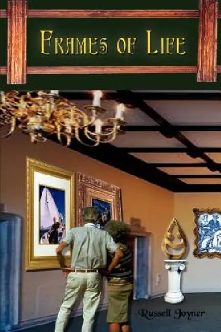 Frames of Life by Russell Joyner