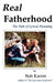 Real Fatherhood: The Path of Lyrical Parenting by Bob Kamm