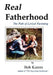 Real Fatherhood: The Path of Lyrical Parenting by Bob Kamm