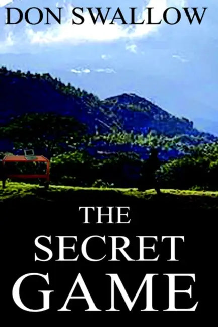 The Secret Game by Donald Swallow