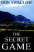 The Secret Game by Donald Swallow