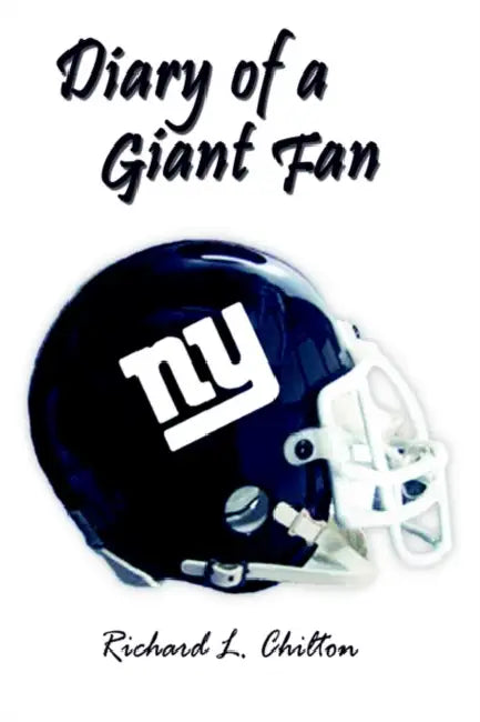 Diary of a Giant Fan by Richard L. Chilton