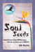 Soul Seeds: Selected 17 Syllable Spiritual Sayings by Bill Mattia