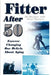 Fitter After 50: Forever Changing Our Beliefs About Aging by Ed Mayhew, Mary Mayhew