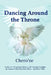 Dancing Around the Throne by Chero'ne