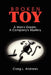 Broken Toy: A Man's Dream, A Company's Mystery by Craig L. Andrews